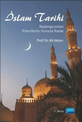 İslam Tarihi; Başlangıcından Emevîlerin Sonuna Kadar