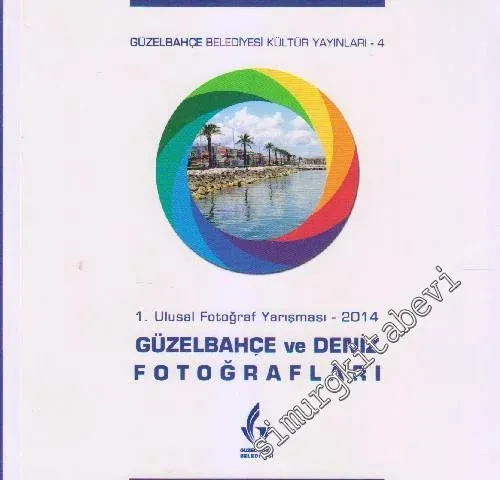 Güzelbahçe ve Deniz Fotoğrafları: 1. Ulusal Fotoğraf Yarışması 2014 -