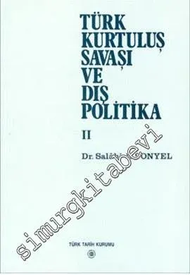 Türk Kurtuluş Savaşı ve Dış Politika 2. Cilt: Büyük Millet Meclisi'nin Açılışından Lozan'a Kadar -         1991