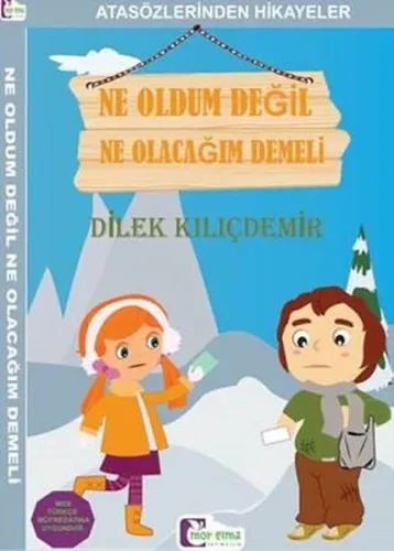 Atasözlerinden Hikayeler Ne Oldum Değil Ne Olacağım Demeli Dilek Kılıç