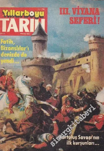 Yıllarboyu Tarih Dergisi - Dosya: III. Viyana Seferi! - Sayı: 5  Cilt: 12  Yıl: 6  Mayıs