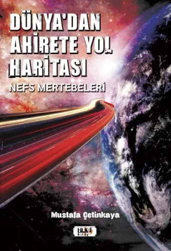 Dünya'dan Ahirete Yol Haritası; Nefs Mertebeleri