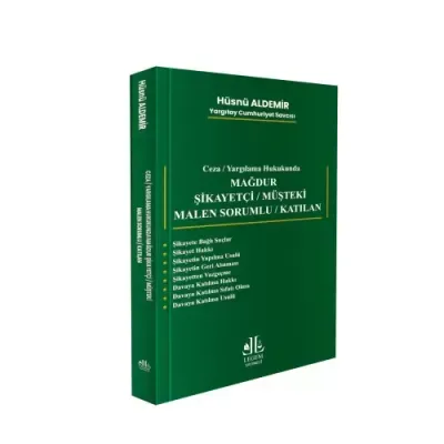 Mağdur Şikayetçi / Müşteki / Malen Sorumlu / Katılan