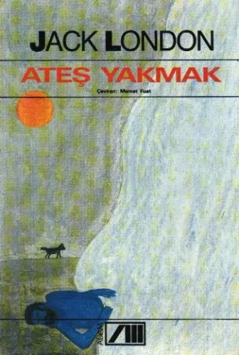 Ateş Yakmak (Ciltli)