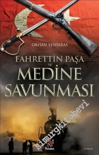 Fahrettin Paşa ve Medine Savunması -         2018