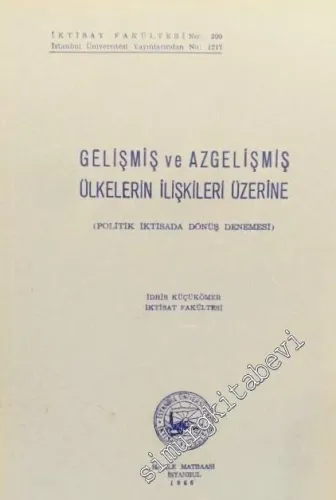 Gelişmiş ve Azgelişmiş Ülkelerin İlişkileri Üzerine (Politik İktisada Dönüş Denemesi) -        1966