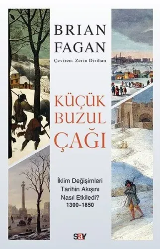 Küçük Buzul Çağı - İklim Değişimleri Tarihin Akışını Nasıl Etkiledi?