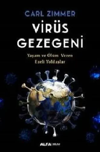 Virüs Gezegeni;Yaşam ve Ölüm Veren Ezeli Yoldaşlar