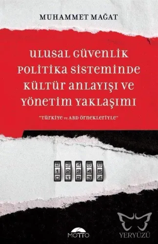 Ulusal Güvenlik Politika Sisteminde Kültür Anlayışı ve Yönetim Yaklaşımı Türkiye ve ABD Örnekleriyle
