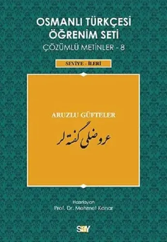 Osmanlı Türkçesi Öğrenim Seti Çözümlü Metinler 8; Seviye İleri - Aruzlu Güfteler