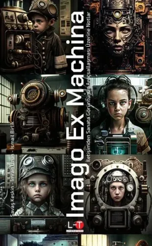 Imago Ex Machina  İletişimden Sanata Görüntünün Araçsallaşması