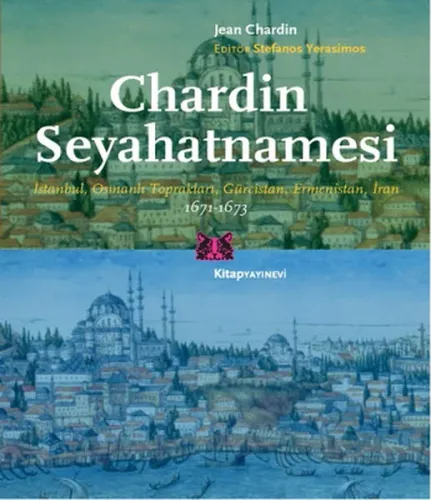 Chaedin Seyahatnamesi; İstanbul, Osmanlı Toprakları, Gürcistan, Ermenistan, İran 1671 - 1673