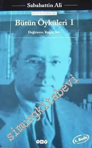 Bütün Öyküleri 1: Değirmen / Kağnı / Ses -        2000