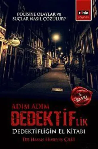 Adım Adım Dedektiflik - Polisiye Olaylar  Suçlar Nasıl Çözülür?