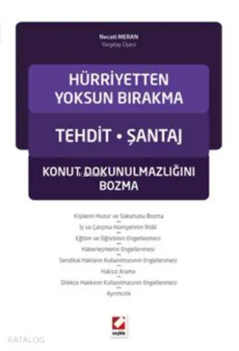 Hürriyetten Yoksun Bırakma Tehdit  Şantaj Konut Dokunulmazlığını Bozma