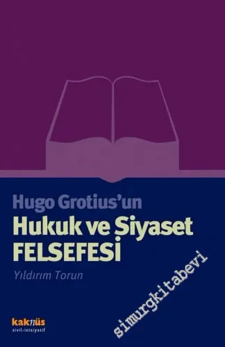 Hugo Grotius'un Hukuk ve Siyaset Felsefesi -        2005