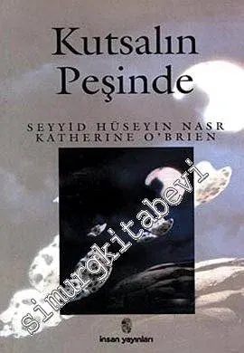 Kutsalın Peşinde Geleneğin Işığında Modern Dünya -        1995