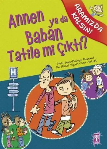 Annen ya da Baban Tatile mi Çıktı - Aramızda Kalsın
