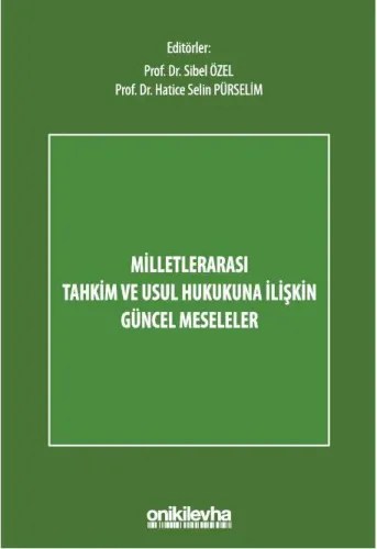Milletlerarası Tahkim ve Usul Hukukuna İlişkin Güncel Meseleler