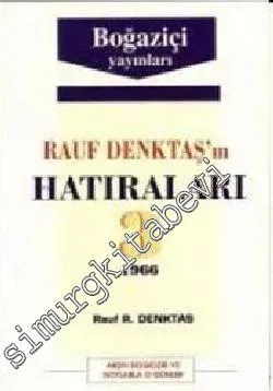 Rauf Denktaş'ın Hatıraları Cilt 3 : 1966 Arşiv Belgeleri ve Notlarla O Günler -         1997