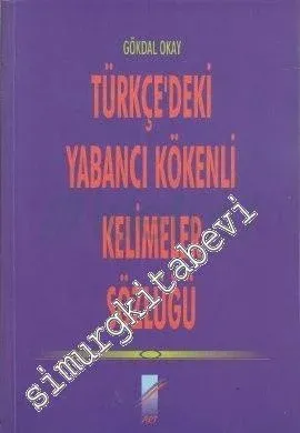 Türkçe'deki Yabancı Kökenli Kelimeler Sözlüğü -         2001