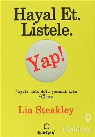 Hayal Et. Listele. Yap!