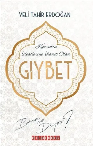 Kur'an'ın İdeallerine İhanet Olan Gıybet Bana Ne Diyor?