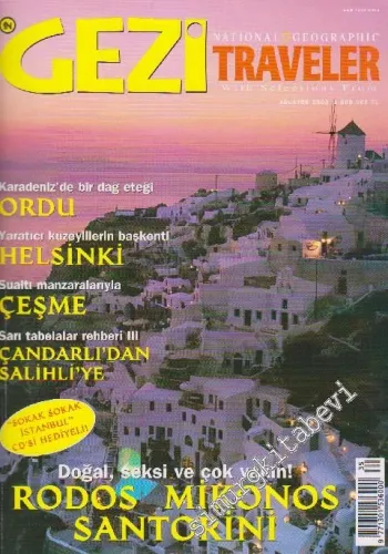 Gezi Traveler - National Geographic - Dosya: Karadeniz'de Bir Dağ Eteği Ordu - Yaratıcı Kuzeylilerin Başkenti Helsinki - Sualtı Manzaralarıyla Çeşme - Sarı Tabelalar Rehberi III - Çandarlı'dan Salihli'ye - Doğal, Seksi ve Çok Yakın! - Rodos Mikonos Santor