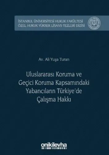 Uluslararası Koruma ve Geçici Koruma Kapsamındaki Yabancıların Türkiye’de Çalışma Hakkı