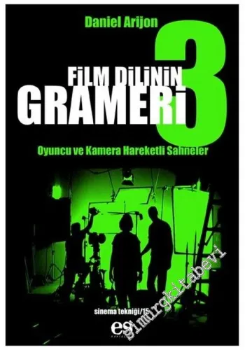 Film Dilinin Grameri 3: Oyuncu ve Kamera Hareketli Sahneler -         2005