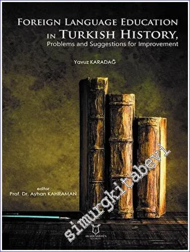 Foreign Language Education in Turkish History, Problems and Suggestions for Improvement -         2023