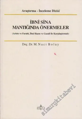 İbni Sina Mantığında Önermeler: Aristo ve Farabi, İbni Hazm ve Gazali ile Karşılaştırmalı -         1994