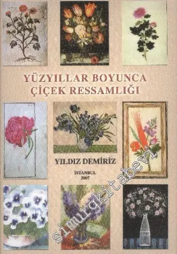 Yüzyıllar Boyunca Çiçek Ressamlığı -