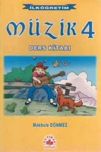 Müzik Ders Kitabı / 4. Sınıf Makbule Dönmez