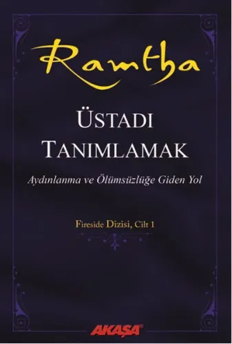 Ramtha - Üstadı Tanımlamak; Aydınlanma ve Ölümsüzlüğe Giden Yol