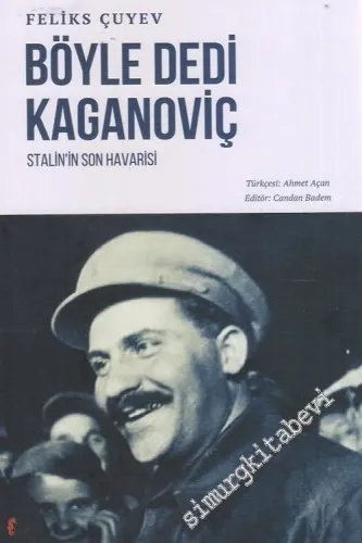 Böyle Dedi Kaganoviç : Stalin'in Son Havarisi -