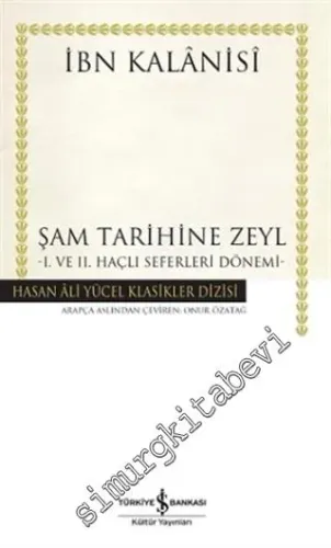 Şam Tarihine Zeyl : 1. ve 2. Haçlı Seferleri Dönemi -         2024