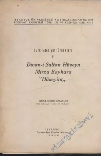Divan - i Sultan Hüseyn Mirza Baykara “ Hüseyini ”: Türk Edebiyatı Örnekleri 5.  -        1946