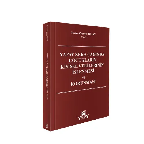 Yapay Zeka Çağında Çocukların Kişisel Verilerinin İşlenmesi ve Korunması