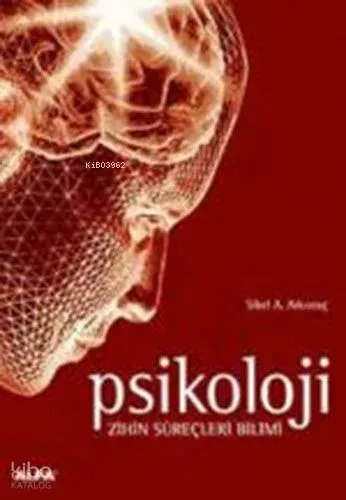 Psikoloji; Zihin Süreçleri Bilimi