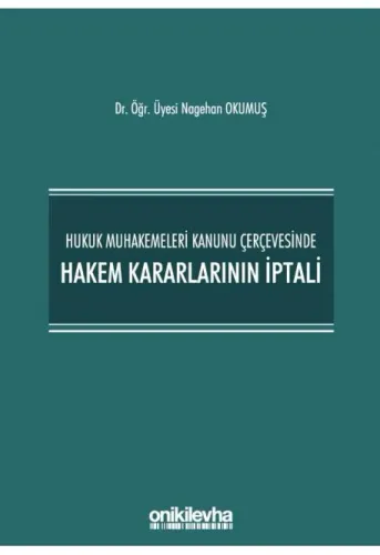 Hukuk Muhakemeleri Kanunu Çerçevesinde Hakem Kararlarının İptali