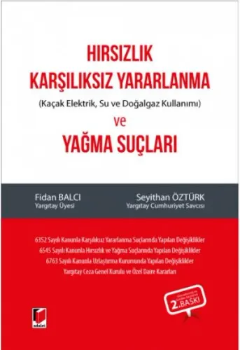 Hırsızlık Karşılıksız Yararlanma (Kaçak Elektrik, Su ve Doğalgaz Kullanımı) ve Yağma Suçları