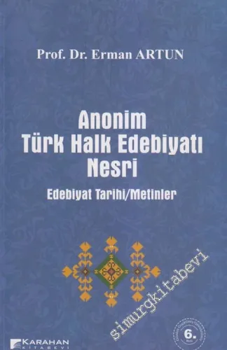 Anonim Türk Halk Edebiyatı Nesri: Edebiyat Tarihi-Metinler -         2012