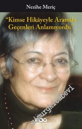 Kimse Hikâyeyle Aramda Geçenleri Anlamıyordu -         2020