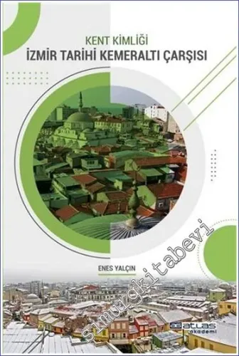 Kent Kimliği İzmir Tarihi Kemeraltı Çarşısı -        2022