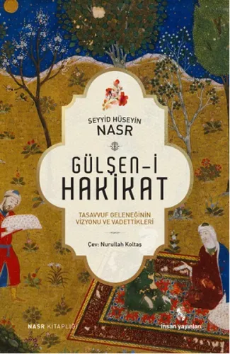 Gülşen-i Hakikat; Tasavvuf Geleneğinin Vizyonu ve Vadettikleri