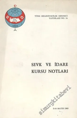 Sevk ve İdare Kursu Notları 5-14 Mayıs 1969 -        1969