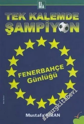 Tek Kalemde Şampiyon “ Fenerbahçe Günlüğü ” -        2006