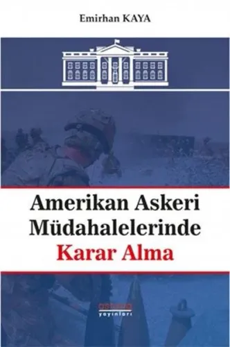 Amerikan Askeri Müdahalelerinde Karar Alma