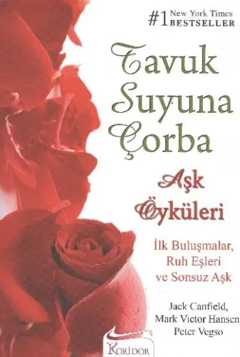 Tavuk Suyuna Çorba : Aşk Öyküleri